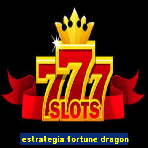 estrategia fortune dragon